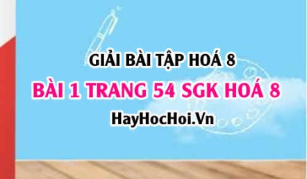 Giải bài 1 trang 54 SGK Hoá 8: Công thức Định luật bảo toàn khối lượng